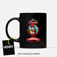 Thumbnail for Personalized Dog Gift - I'm A Proud Mom Of A Freaking Awesome Firefighter For Dog Mom - Black Mug