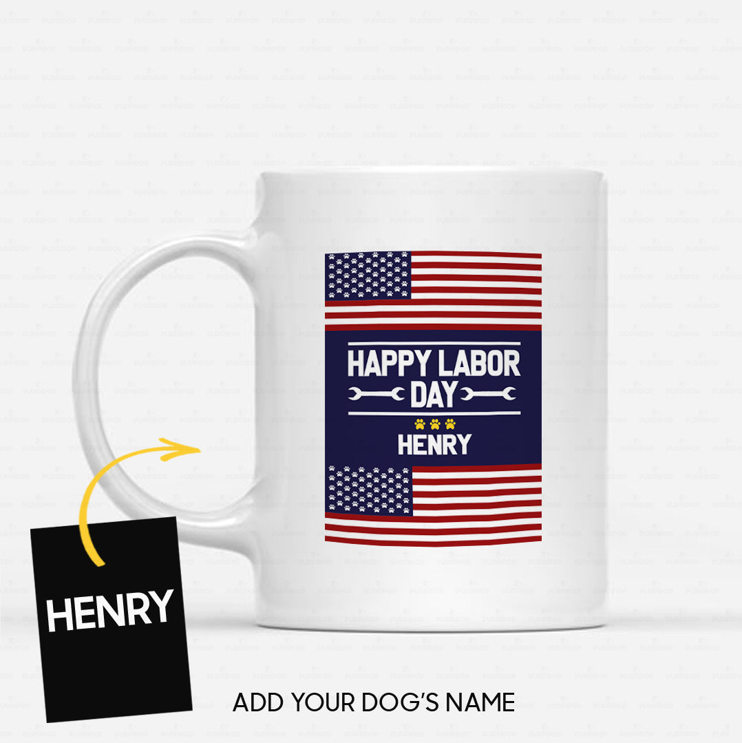 Personalized Dog Gift Idea - Happy Labor Day Proud Day For Dog Lovers - White Mug