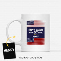 Thumbnail for Personalized Dog Gift Idea - Happy Labor Day Proud Day For Dog Lovers - White Mug