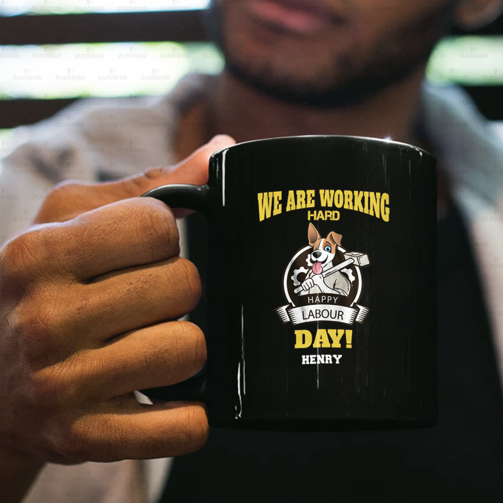 Personalized Dog Gift Idea - Celebrate Labors Day We Are Working Hard For Dog Lovers - Black Mug