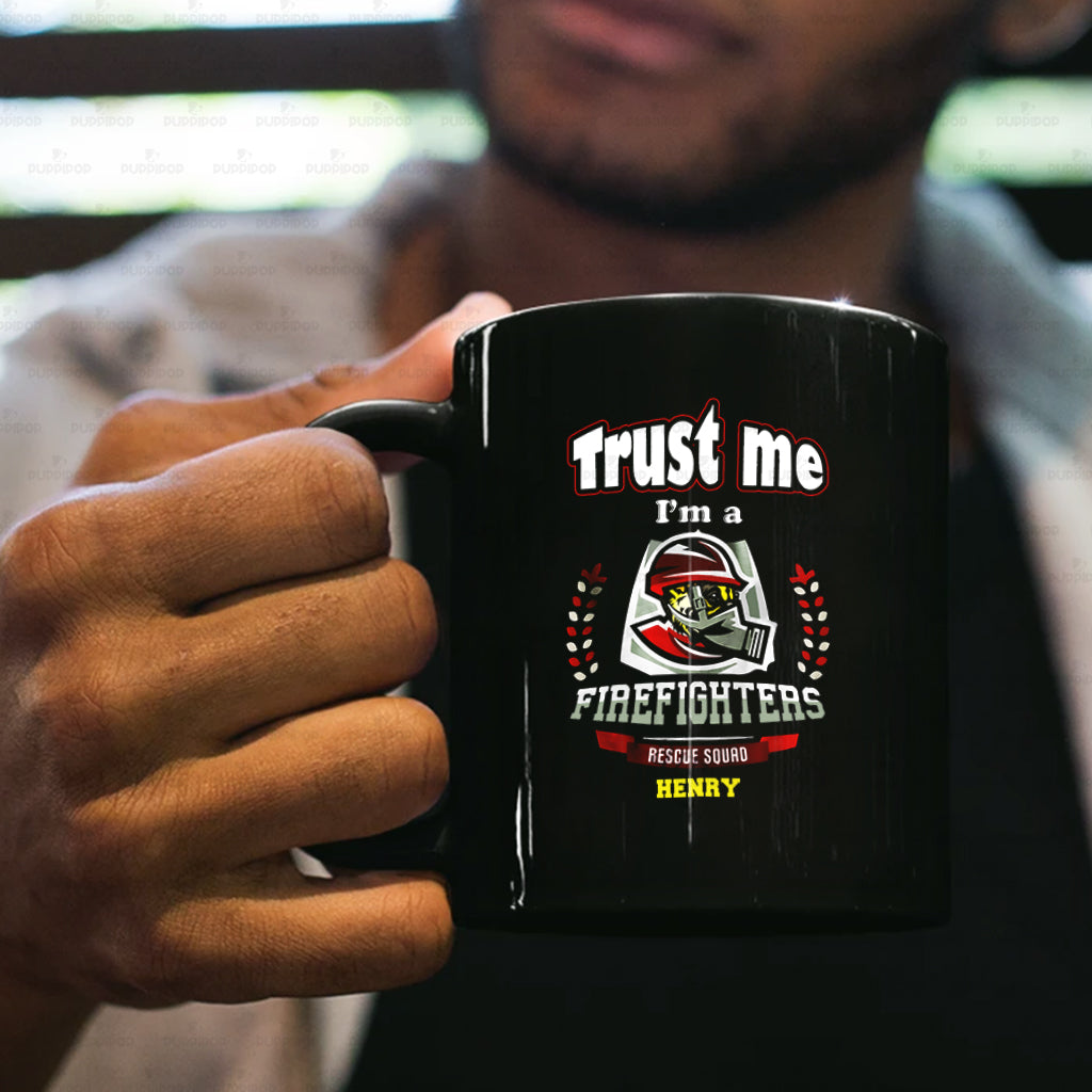Personalized Dog Gift Idea - Trust Me I'm A Firefighter Rescue Squad For Dog Lovers - Black Mug