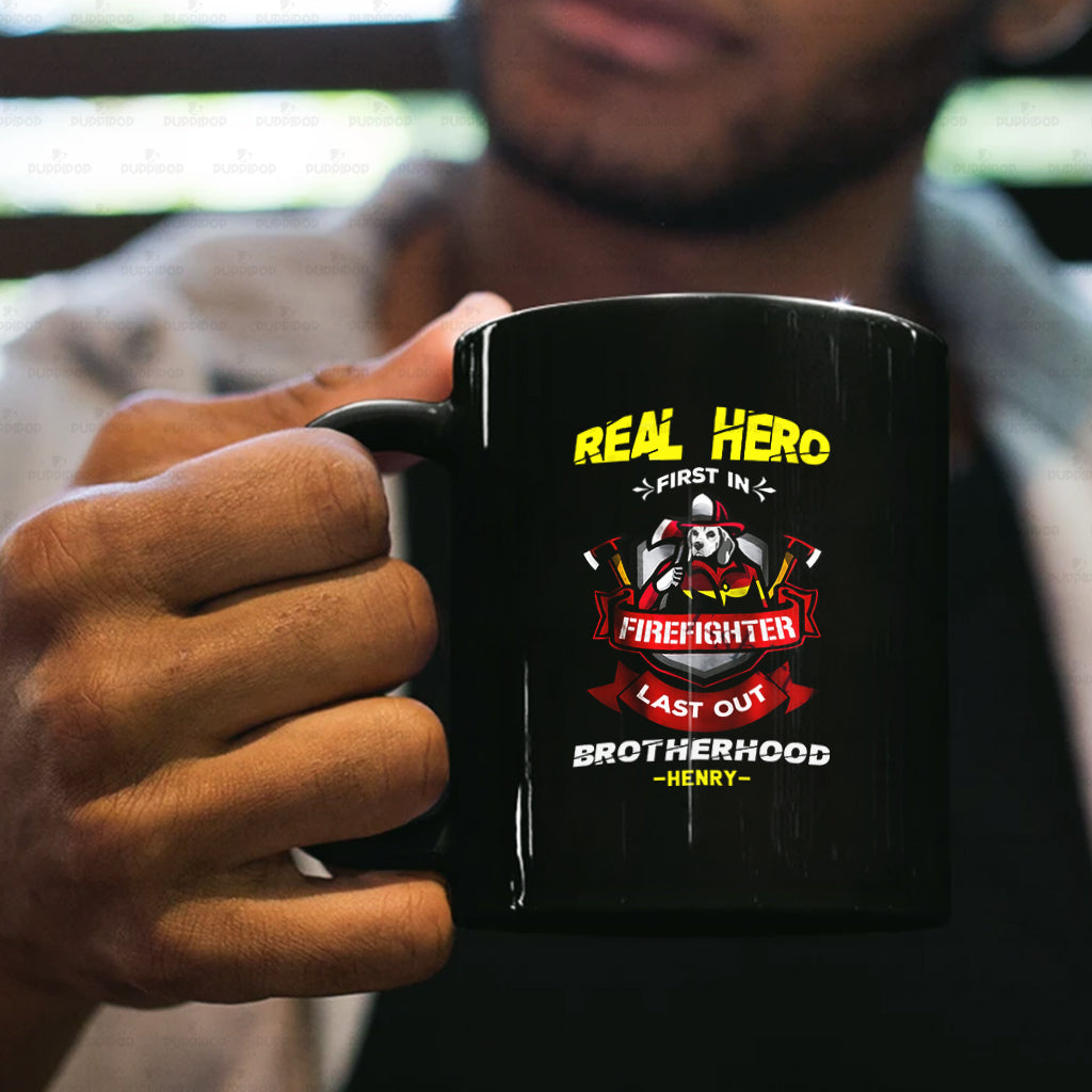 Personalized Dog Gift Idea - Real Hero Firefighter Last Out Brotherhood For Dog Lovers - Black Mug
