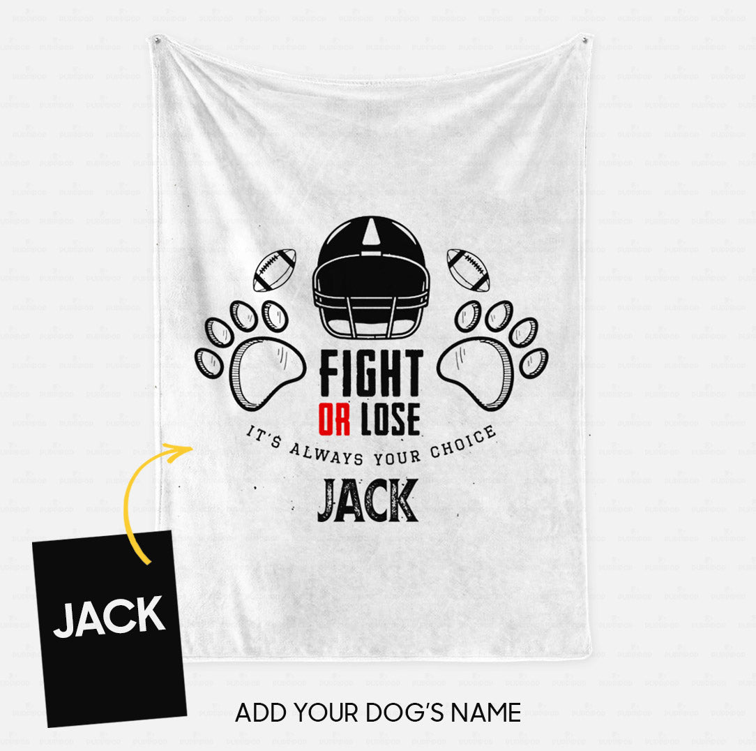 Personalized Creative Dog Gift Idea - Fight Or Loose For Dog Lover - Fleece Blanket