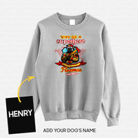 Thumbnail for Personalized Dog Gift Idea - Why Be A Fireman Superhero For Dog Lovers - Standard Crew Neck Sweatshirt