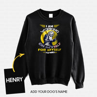 Thumbnail for Personalized Dog Gift Idea - I Am Working For Myself For Dog Lovers - Standard Crew Neck Sweatshirt