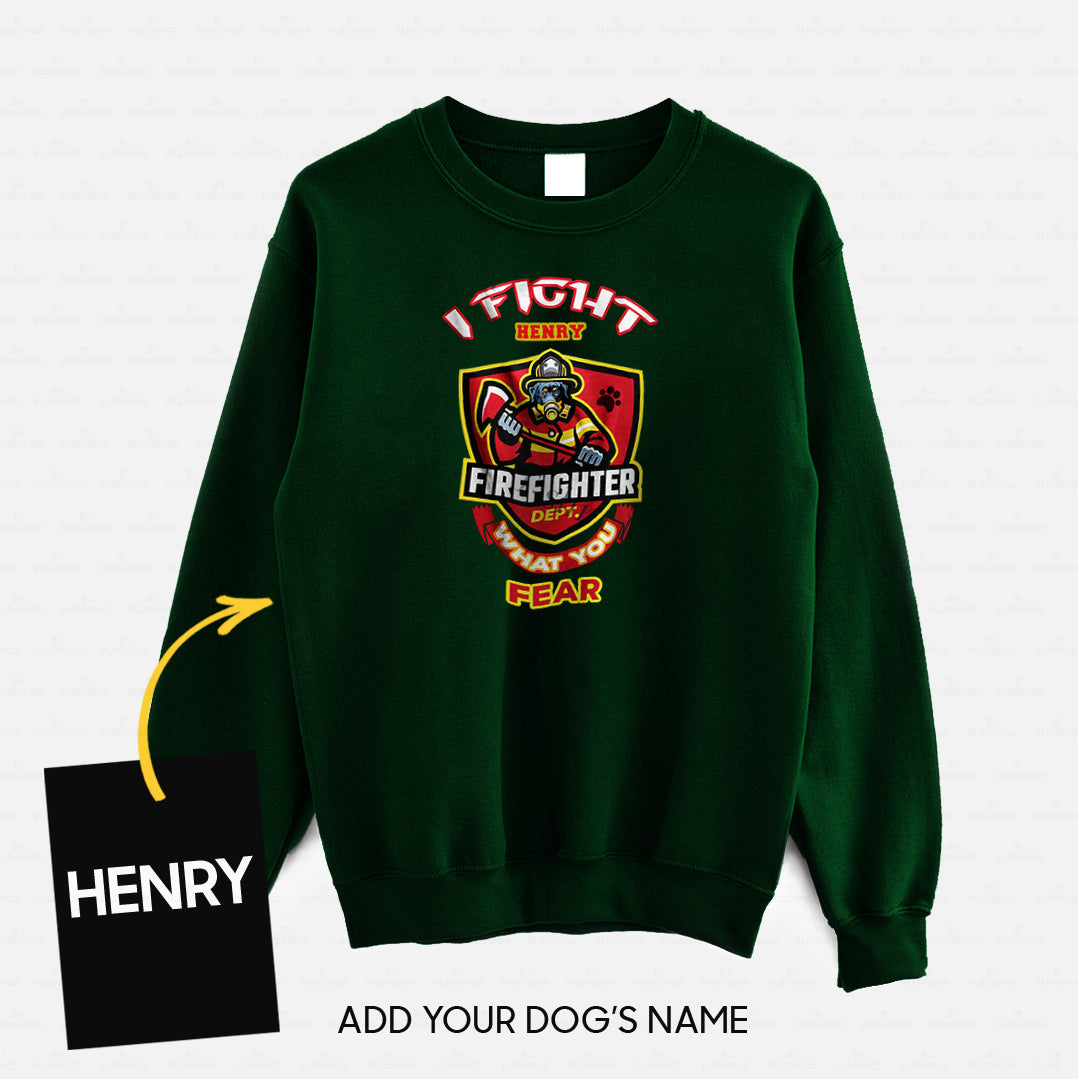 Personalized Dog Gift Idea - I Fight What You Fear For Dog Lovers - Standard Crew Neck Sweatshirt