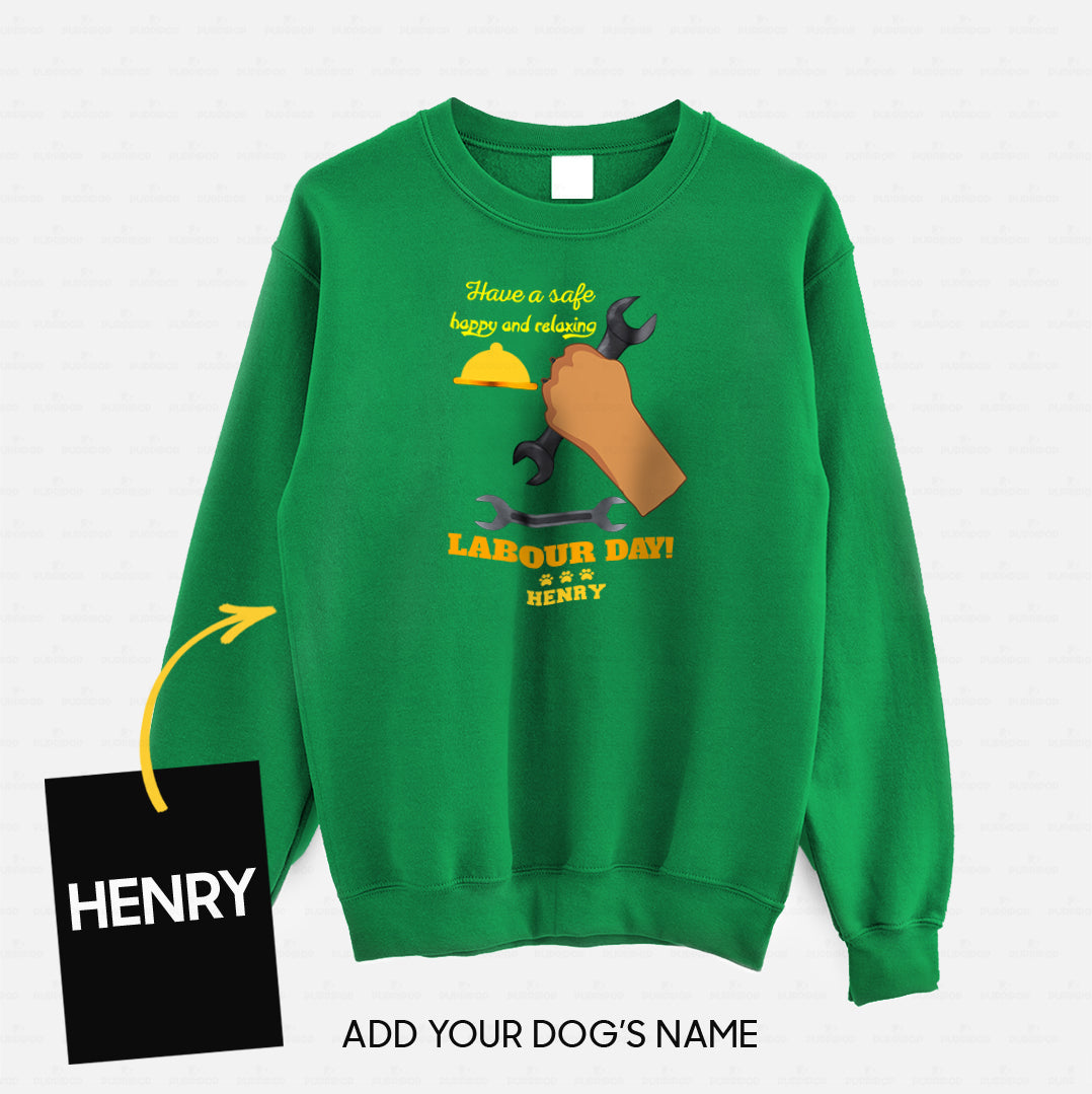 Personalized Dog Gift Idea - Have A Safe Happy And Relaxing Labour Day For Dog Lovers - Standard Crew Neck Sweatshirt