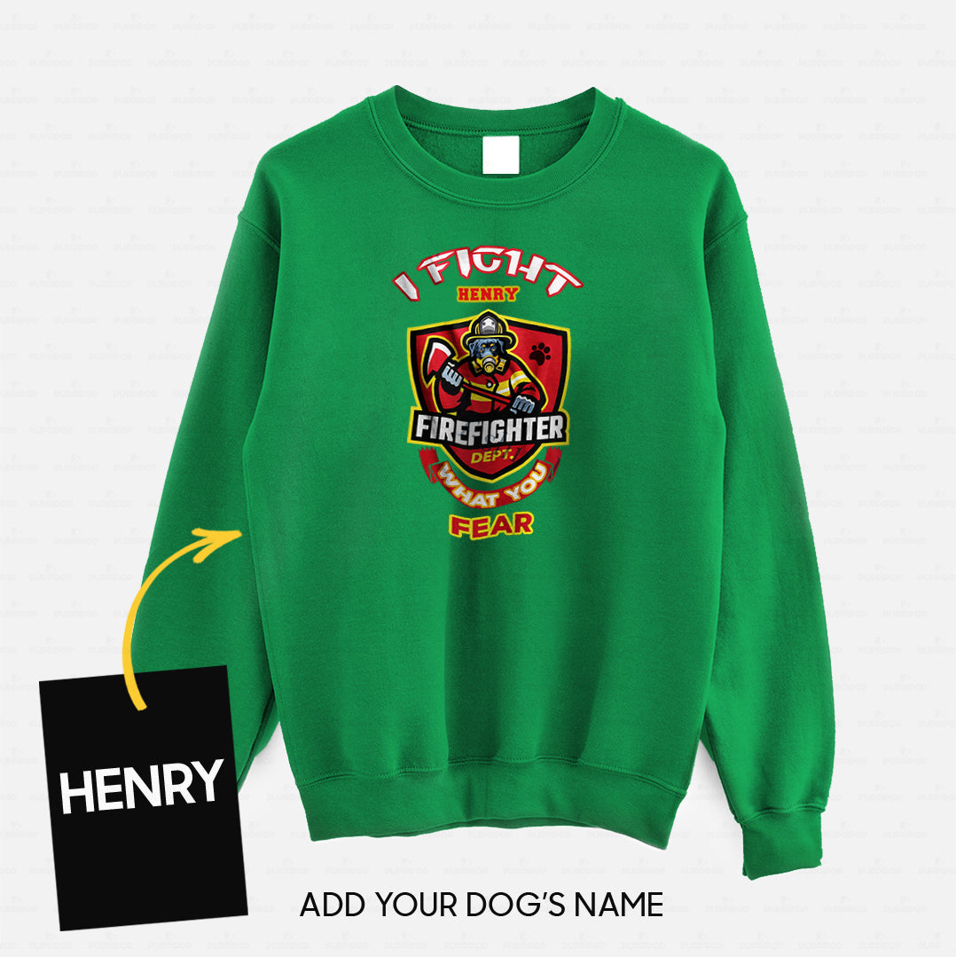 Personalized Dog Gift Idea - I Fight What You Fear For Dog Lovers - Standard Crew Neck Sweatshirt