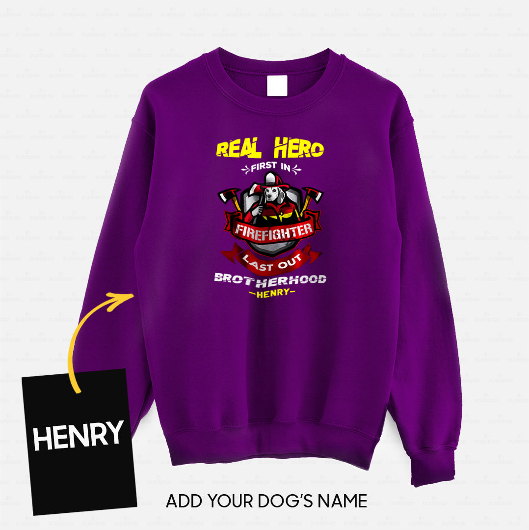 Personalized Dog Gift Idea - Real Hero Firefighter Last Out Brotherhood For Dog Lovers - Standard Crew Neck Sweatshirt