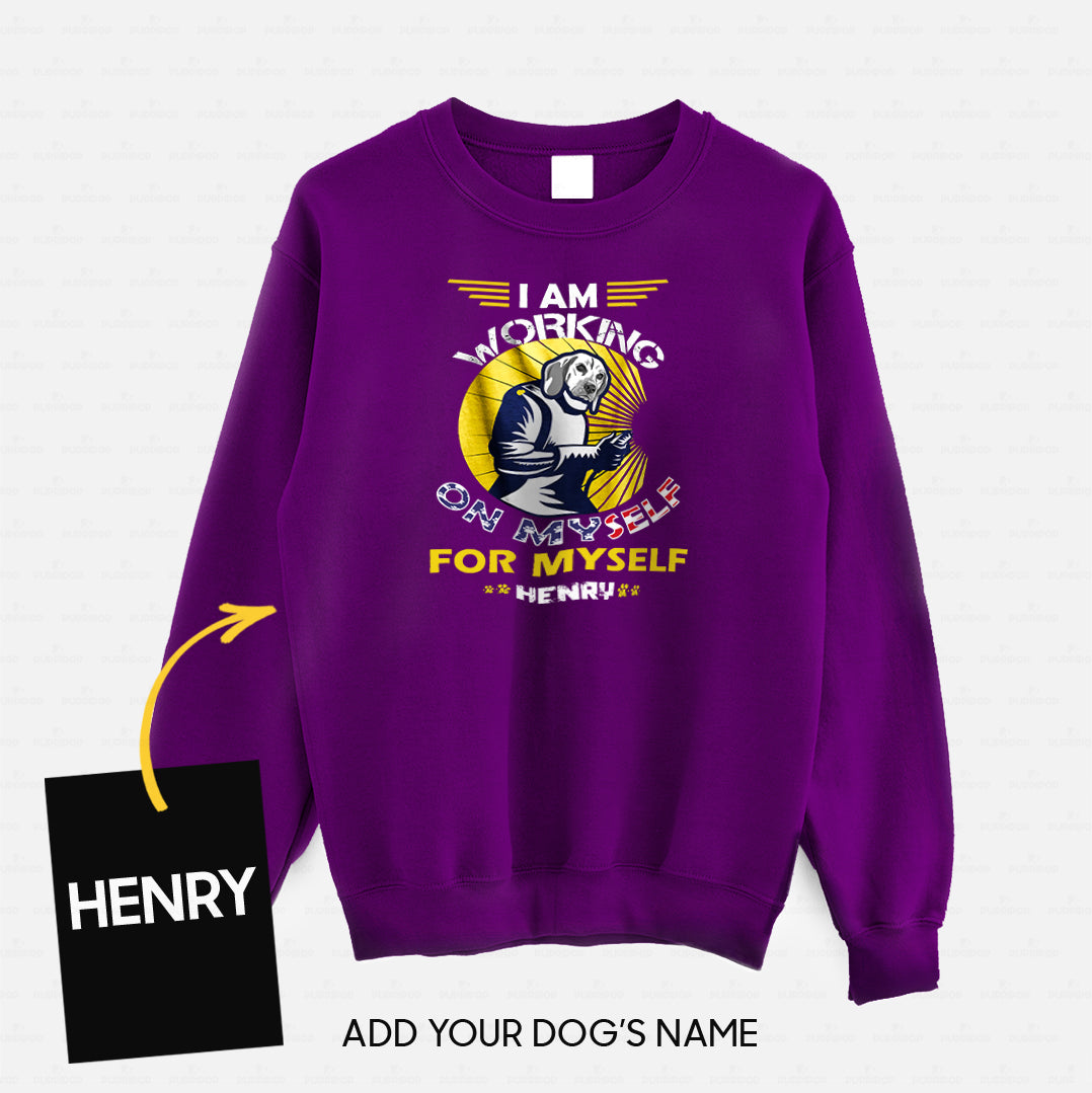 Personalized Dog Gift Idea - I Am Working For Myself For Dog Lovers - Standard Crew Neck Sweatshirt