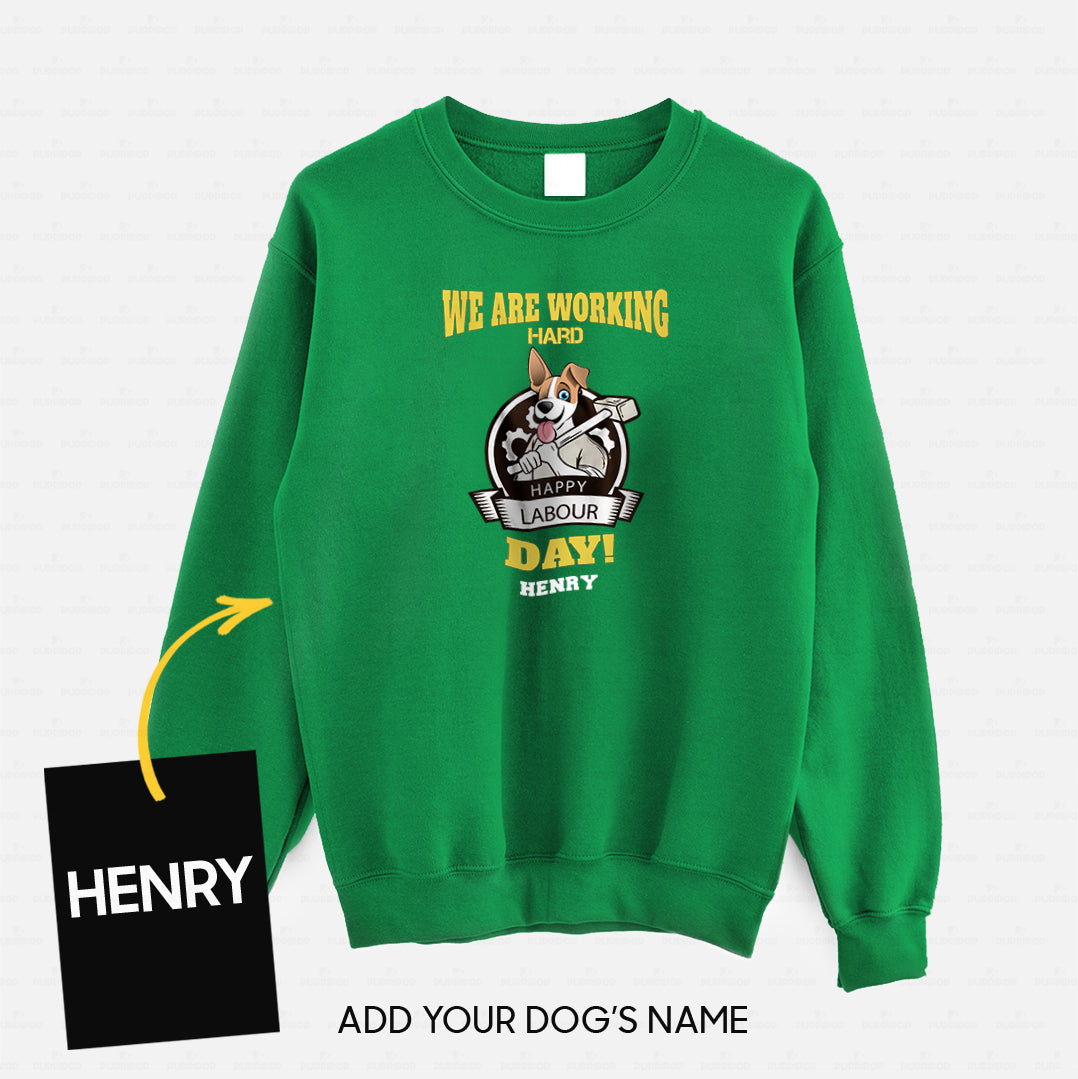 Personalized Dog Gift Idea - Celebrate Labors Day We Are Working Hard For Dog Lovers - Standard Crew Neck Sweatshirt