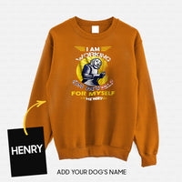 Thumbnail for Personalized Dog Gift Idea - I Am Working For Myself For Dog Lovers - Standard Crew Neck Sweatshirt