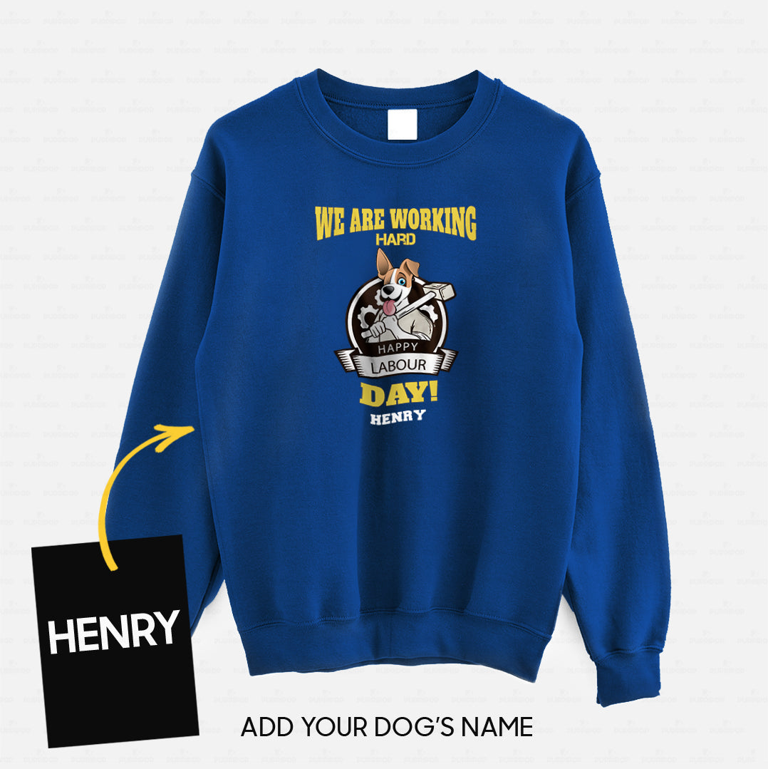 Personalized Dog Gift Idea - Celebrate Labors Day We Are Working Hard For Dog Lovers - Standard Crew Neck Sweatshirt