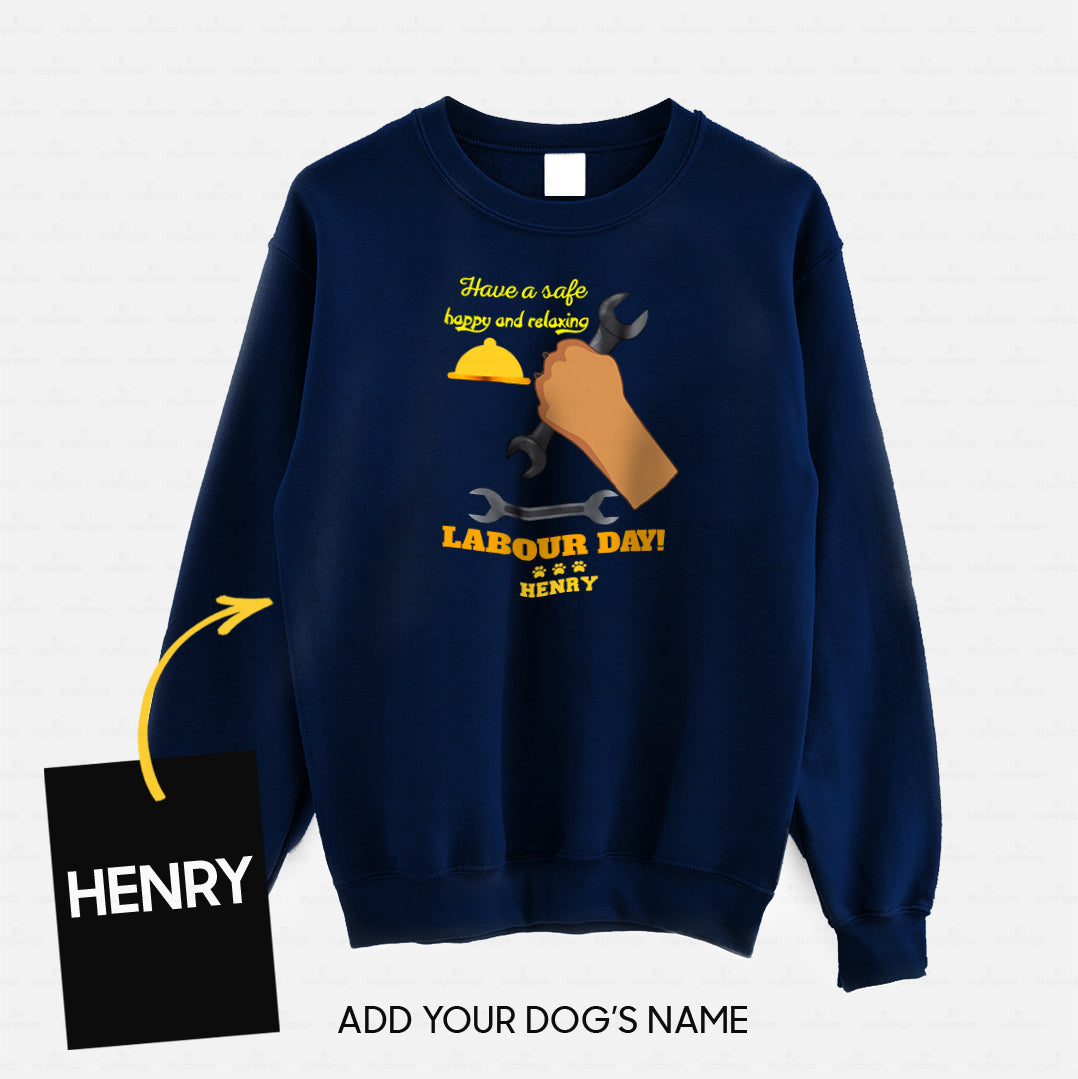Personalized Dog Gift Idea - Have A Safe Happy And Relaxing Labour Day For Dog Lovers - Standard Crew Neck Sweatshirt