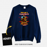 Thumbnail for Personalized Dog Gift Idea - Why Be A Fireman Superhero For Dog Lovers - Standard Crew Neck Sweatshirt