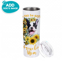 Thumbnail for Personalized Dog Gift Idea - Sunflower You Can Be Anything Frenchie For Dog Mom - Tumbler