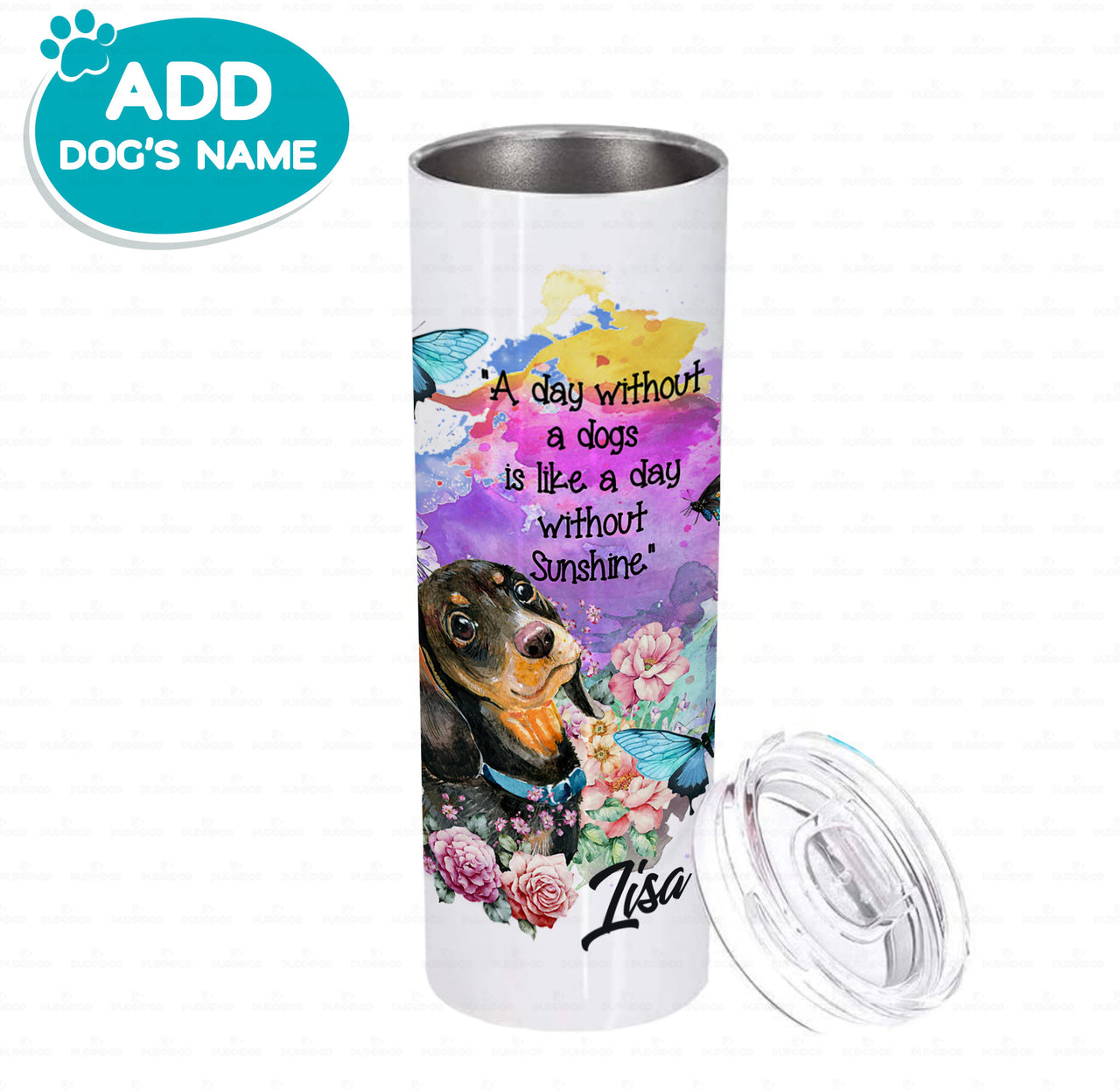 Personalized Dog Gift Idea - A Day Without A Dog Dachshund For Dog Lover - Tumbler
