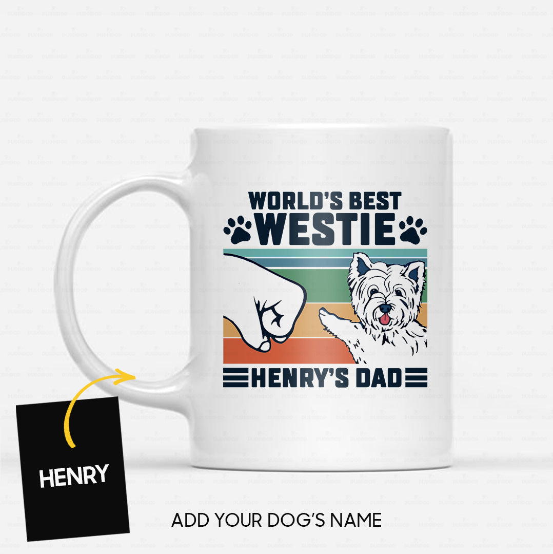 Custom Dog Mug - Personalized World's Best Westie Dad Gift For Dad - White Mug