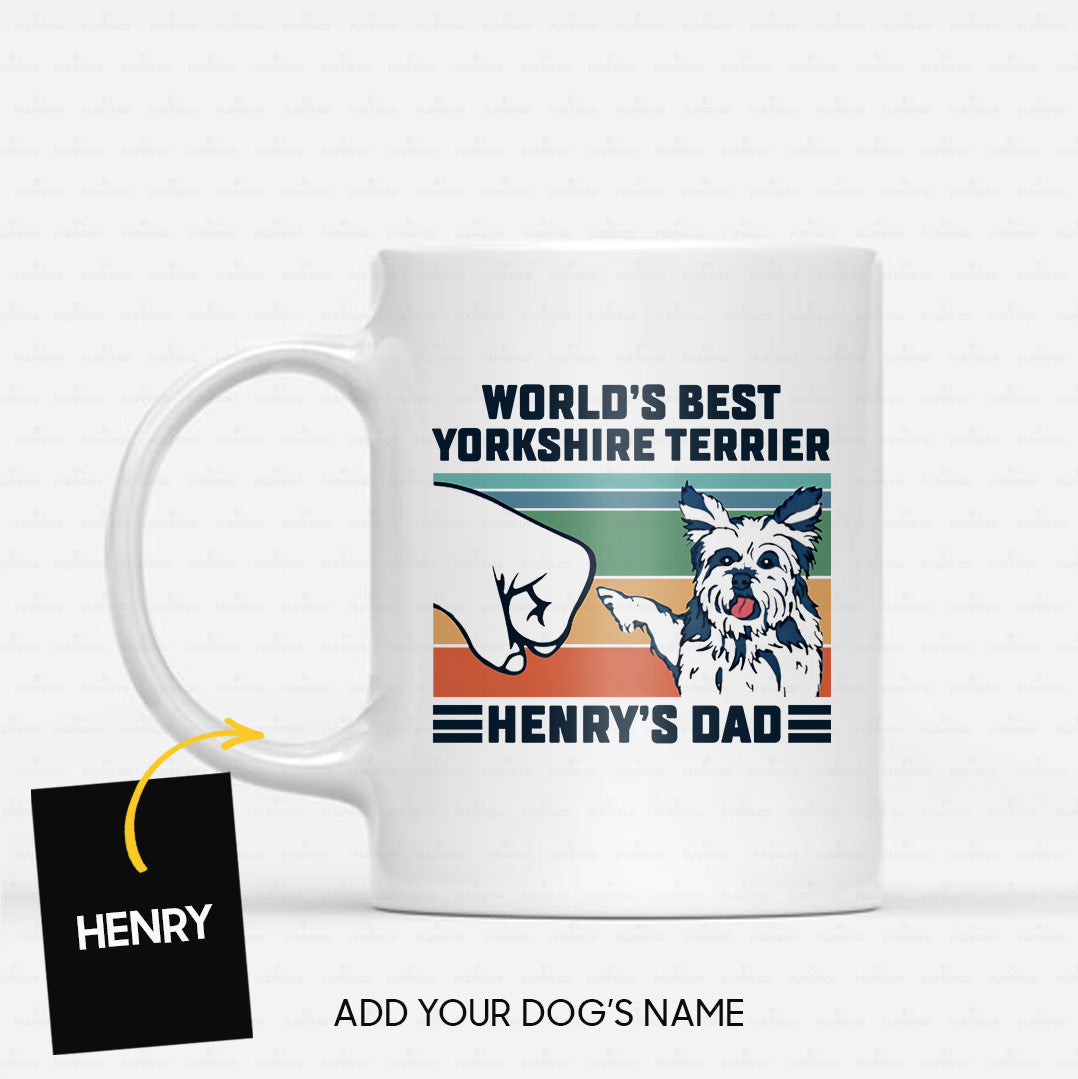 Custom Dog Mug - Personalized World's Best Yorkshire Terrier Dad Gift For Dad - White Mug
